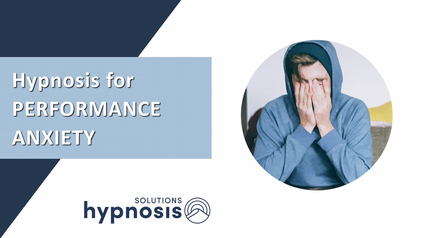 Hypnosis to better manage PERFORMANCE ANXIETY